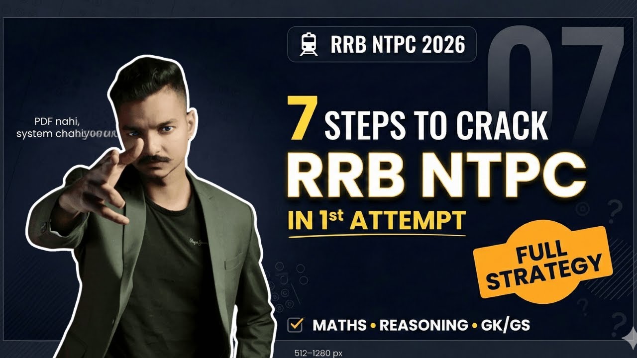 7 Secret Steps to Crack RRB NTPC 2026 First Attempt| RRB NTPC 2026 Strategy for Maths, Reasoning, GK