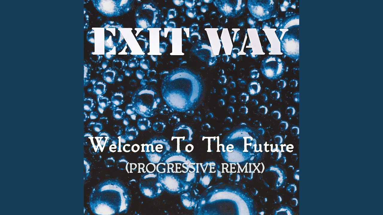 Welcome To The Future (Progressive Remix)