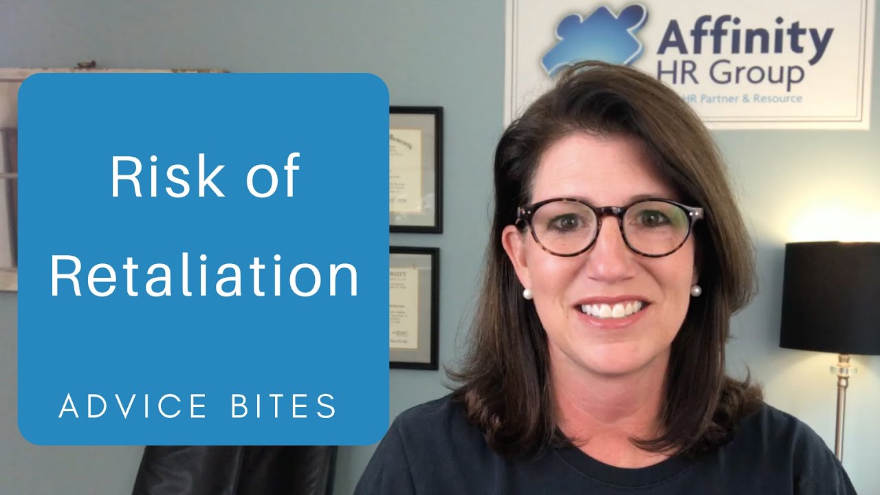 Risk of Retaliation- Advice Bites