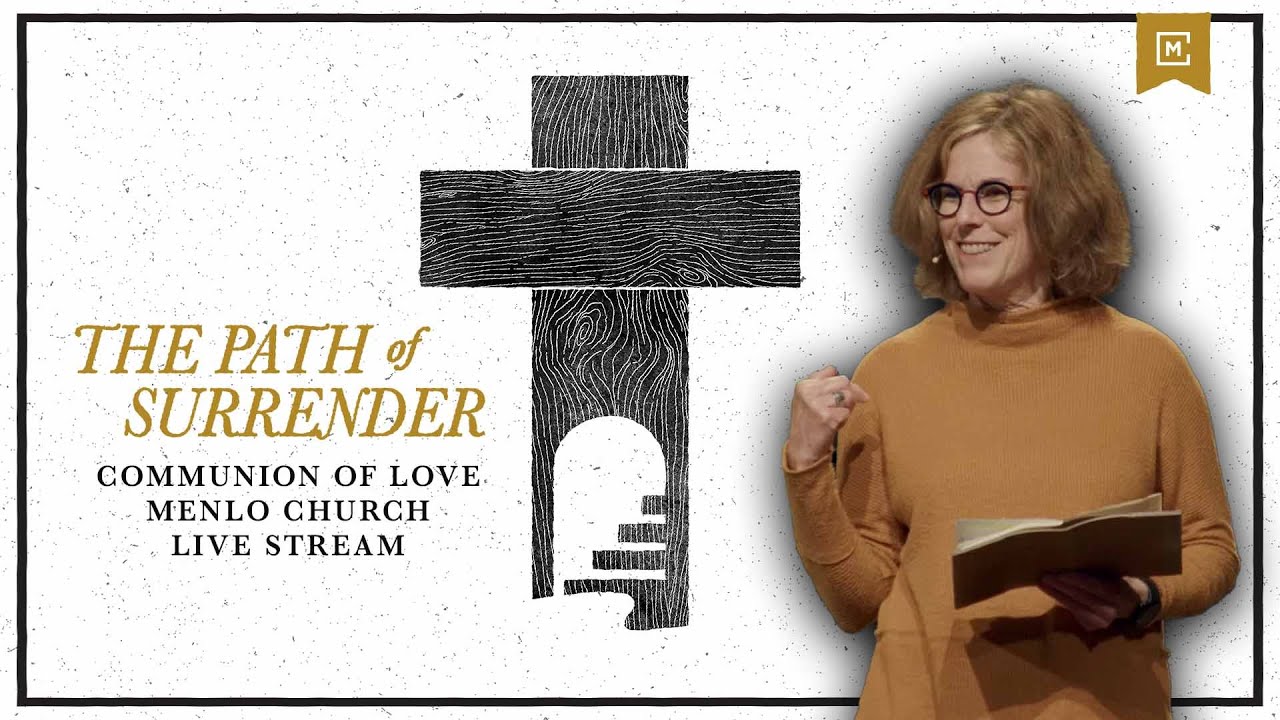 The Communion of Love | Path of Surrender Series | Menlo Church Live Service