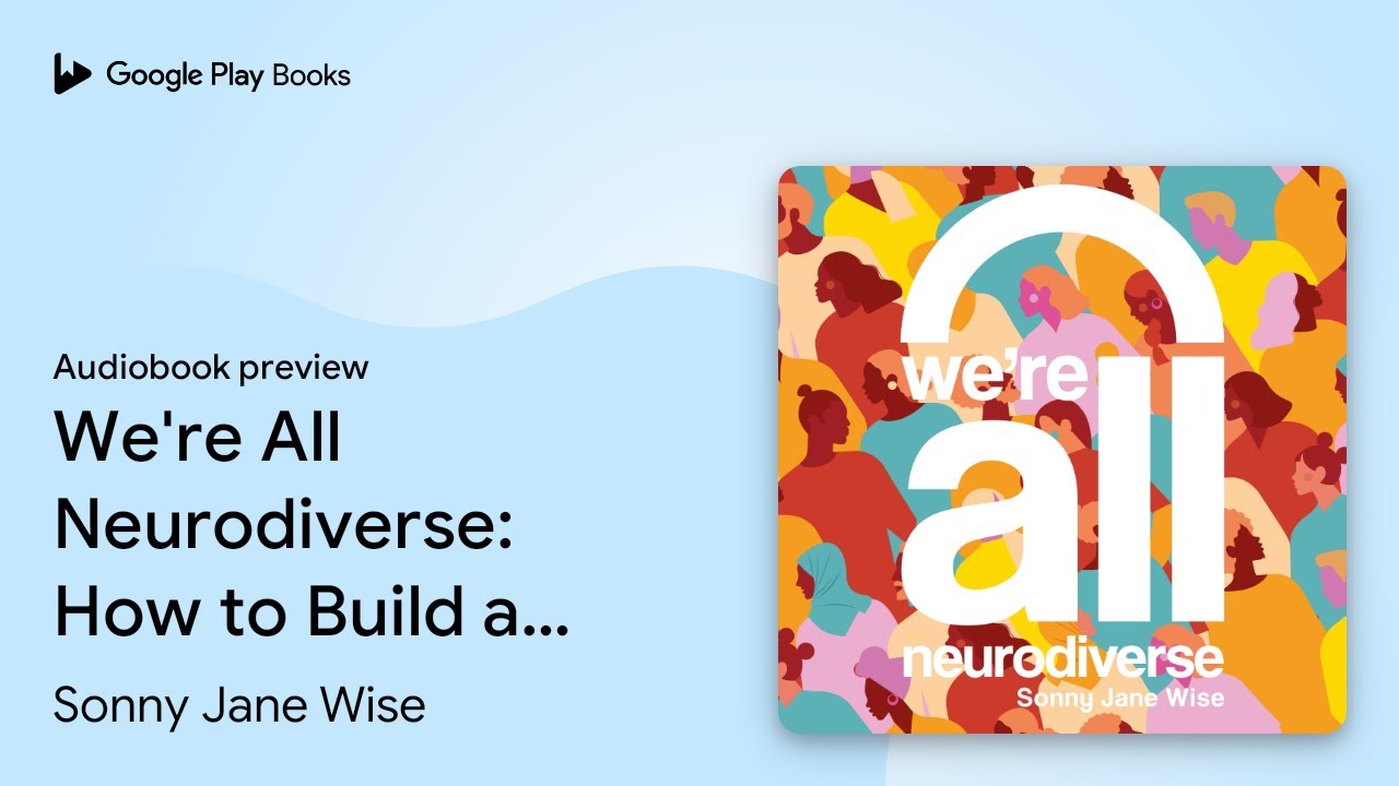We're All Neurodiverse: How to Build a… by Sonny Jane Wise · Audiobook preview