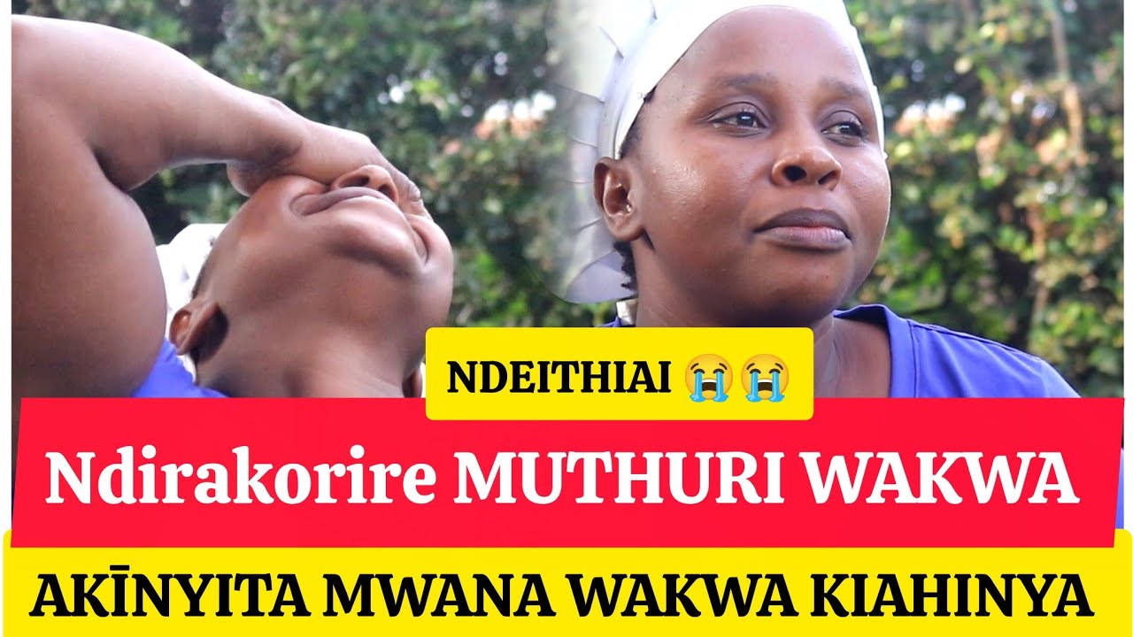 MŪTHURI KIHÛNGUIYO -NDIRAMUKORIRE AKIENDA KUNYITA MWANA WAKE KIAHINYA 