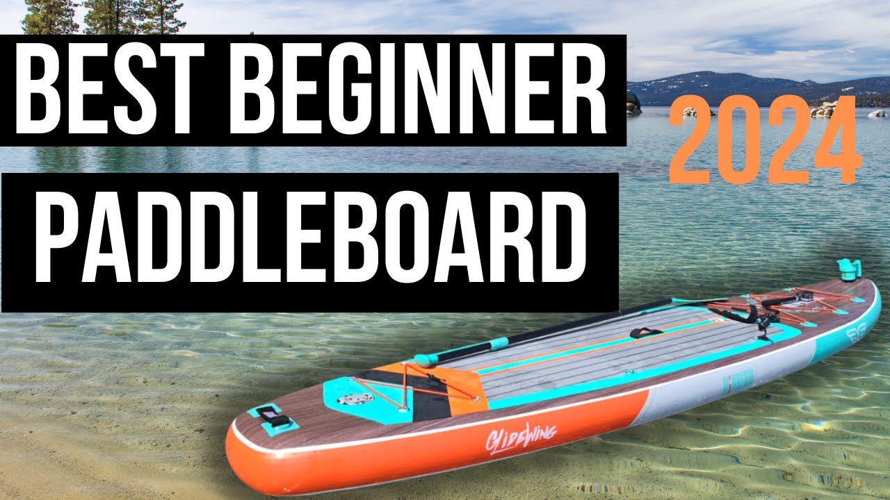 Best Beginner Paddleboards 2024 | Top Picks for First-Time Paddlers