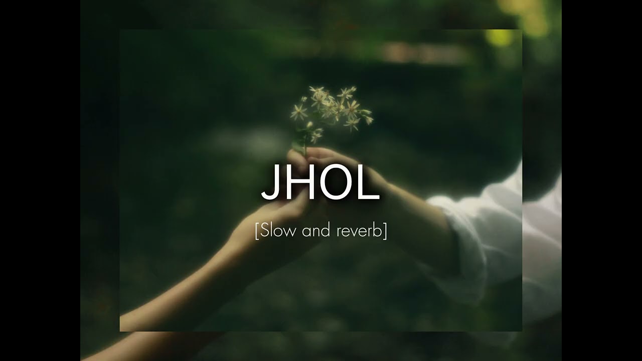 JHOL [slow and reverb] @cokestudio 