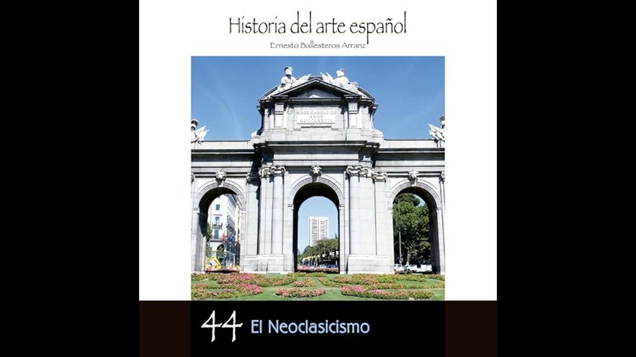 Audiolibro: El neoclasicismo - Ernesto Ballesteros Arranz Audiolibro