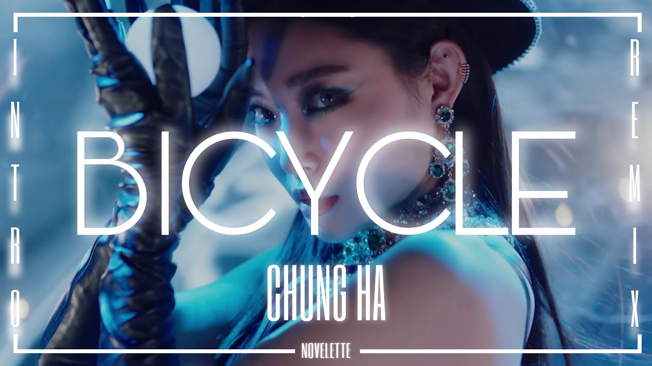 CHUNG HA 청하 'Bicycle' | Intro ° Remix, for Dance Cover