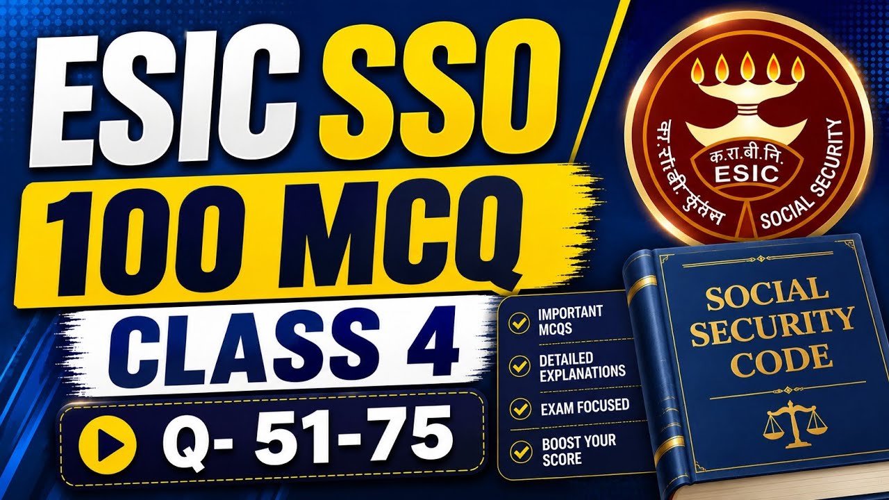 ESIC SSO 100 MCQ | Class 4 | Questions 51&ndash;75 | Social Security Code 2026 | Important MCQs