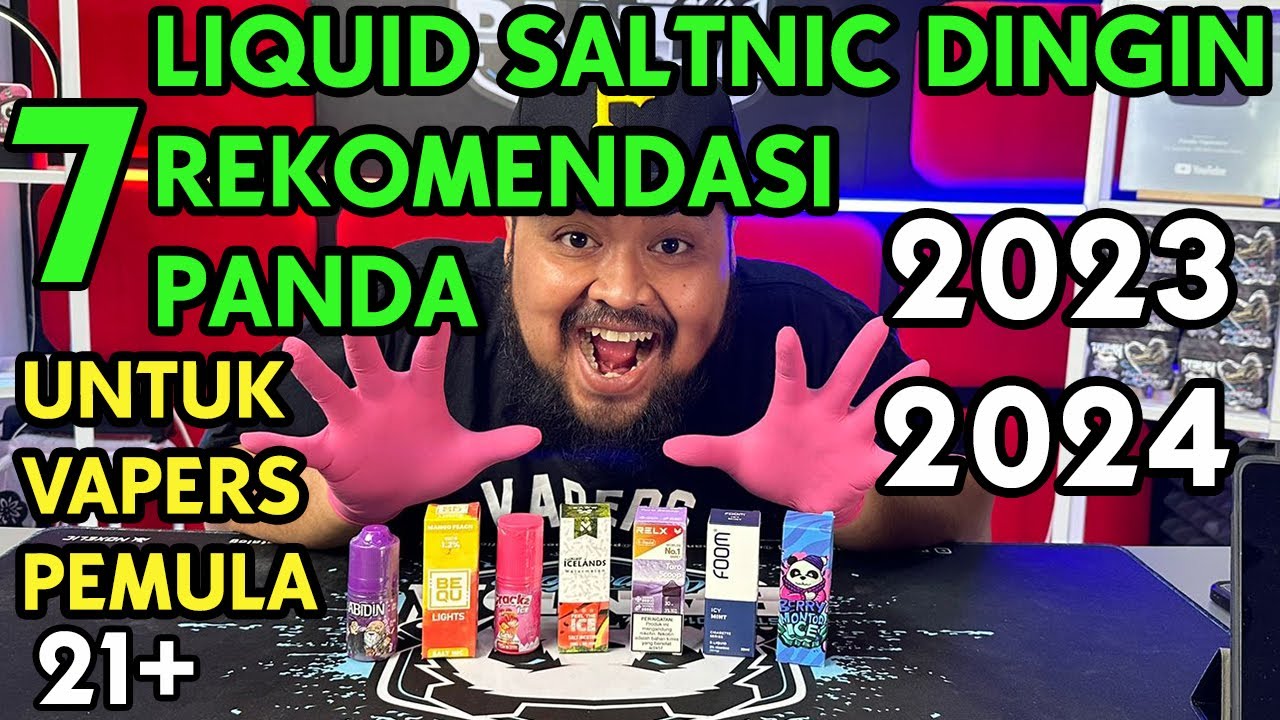 7 LIQUID SALTNIC REKOMENDASI PANDA 2023 - 2024