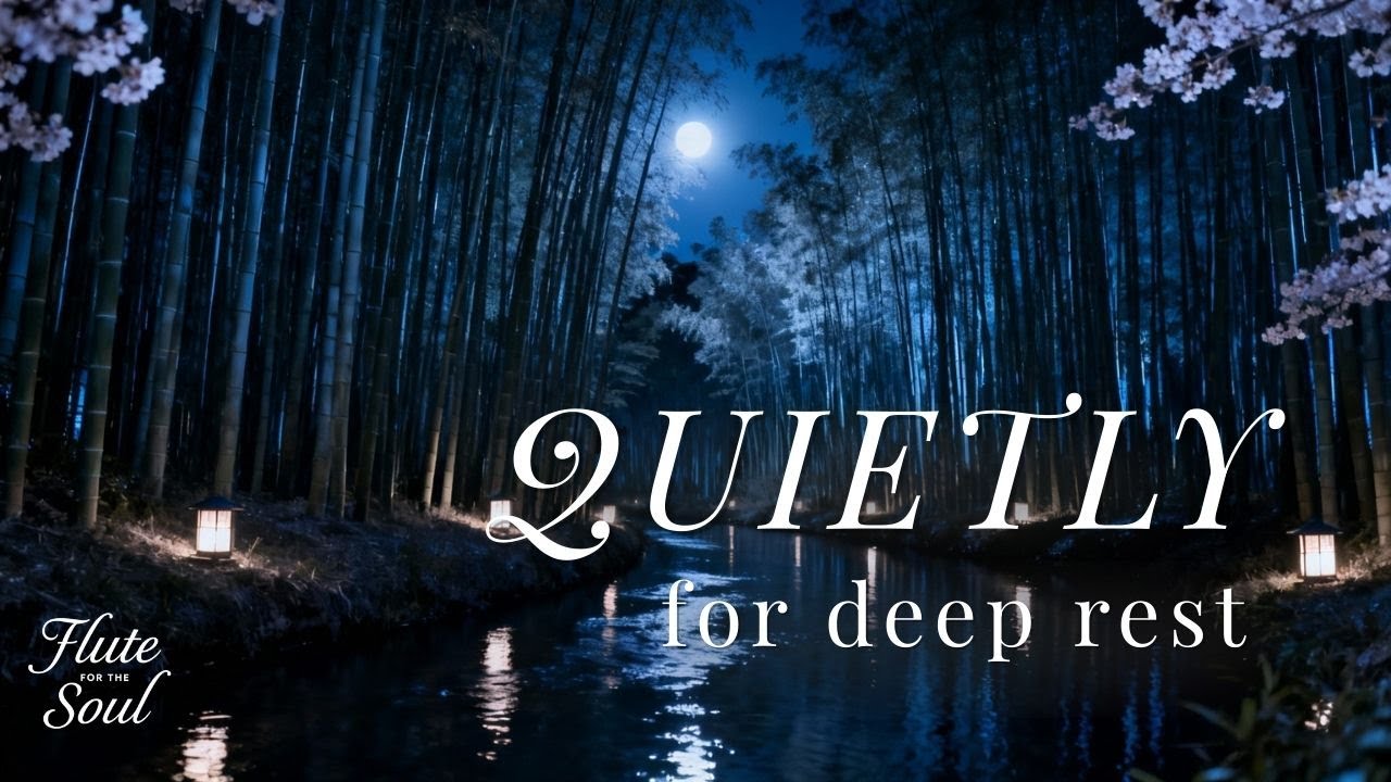 Quietly - Gentle Flute Music for Anxiety Relief and Sleep