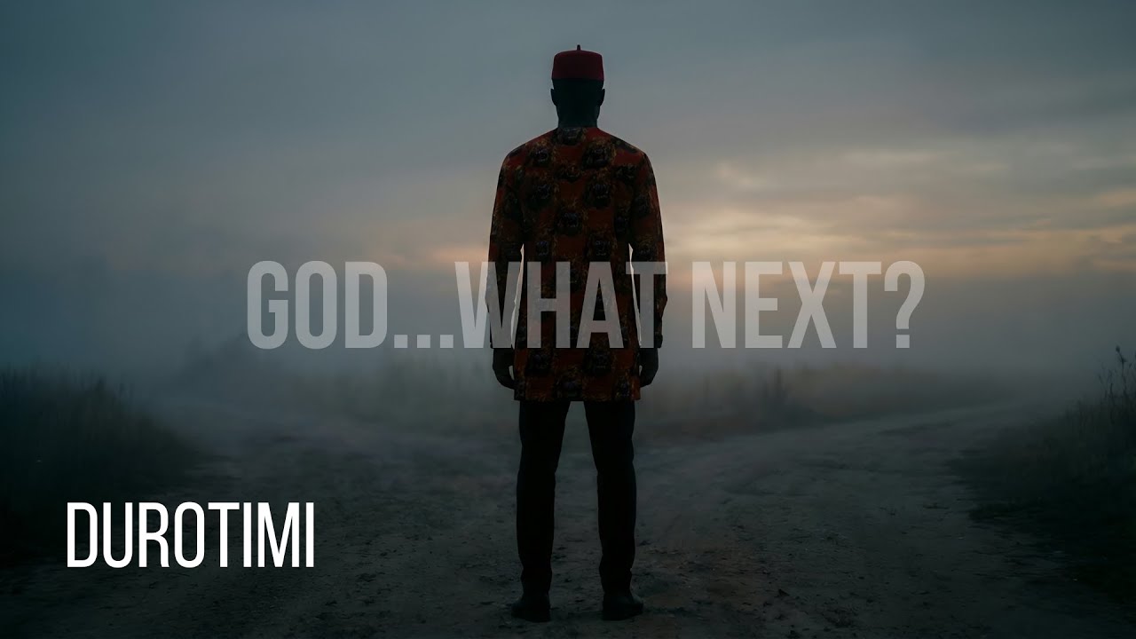 God...What Next? | DuroTimi  (Official Lyric Video)