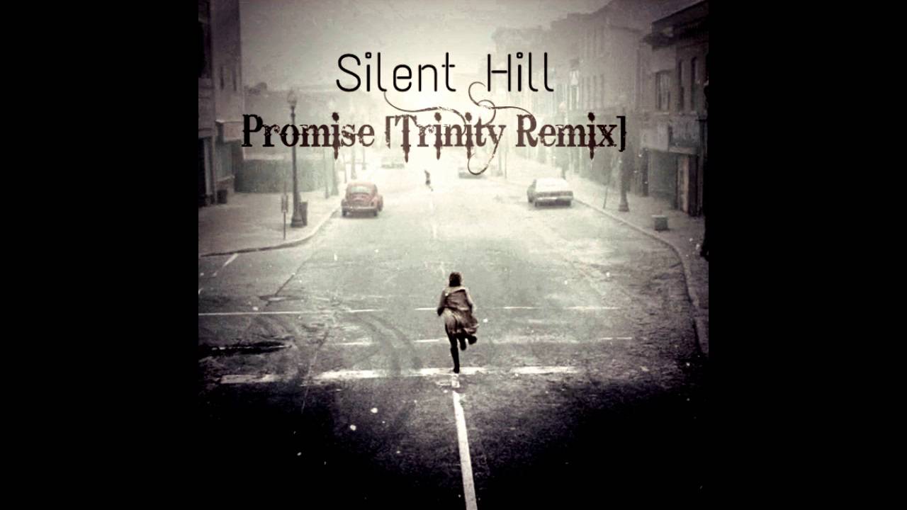 Silent Hill - Promise [Trinity Remix]