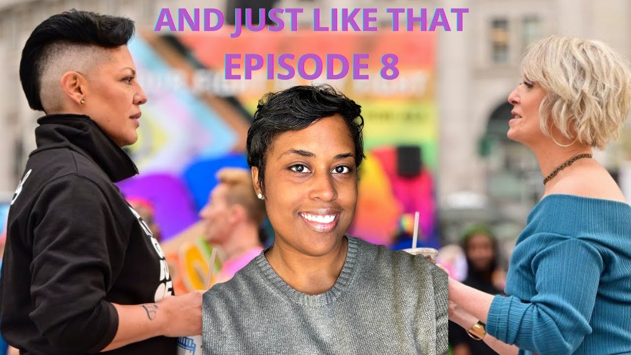 AND JUST LIKE THAT…EPISODE 8
