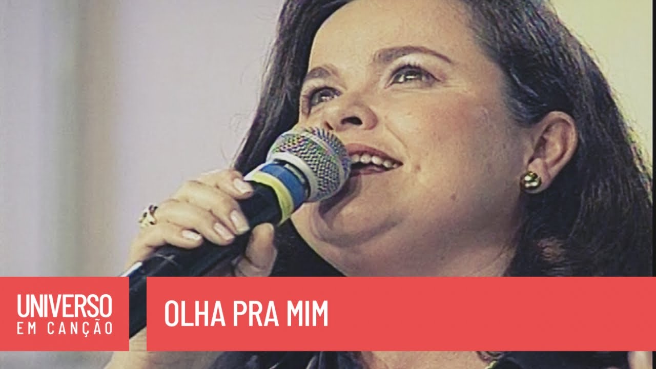 Maria do Rosário - Olha pra mim - (Universo em Canção)