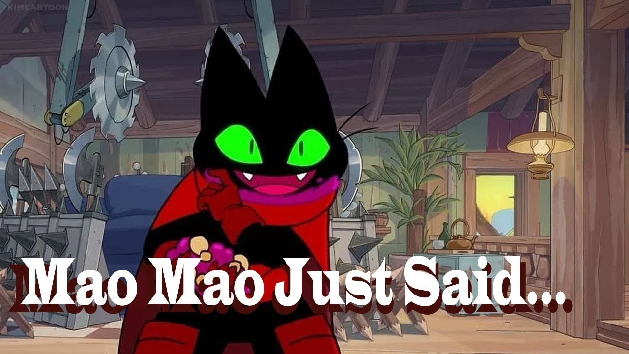Mao Mao Just Said...