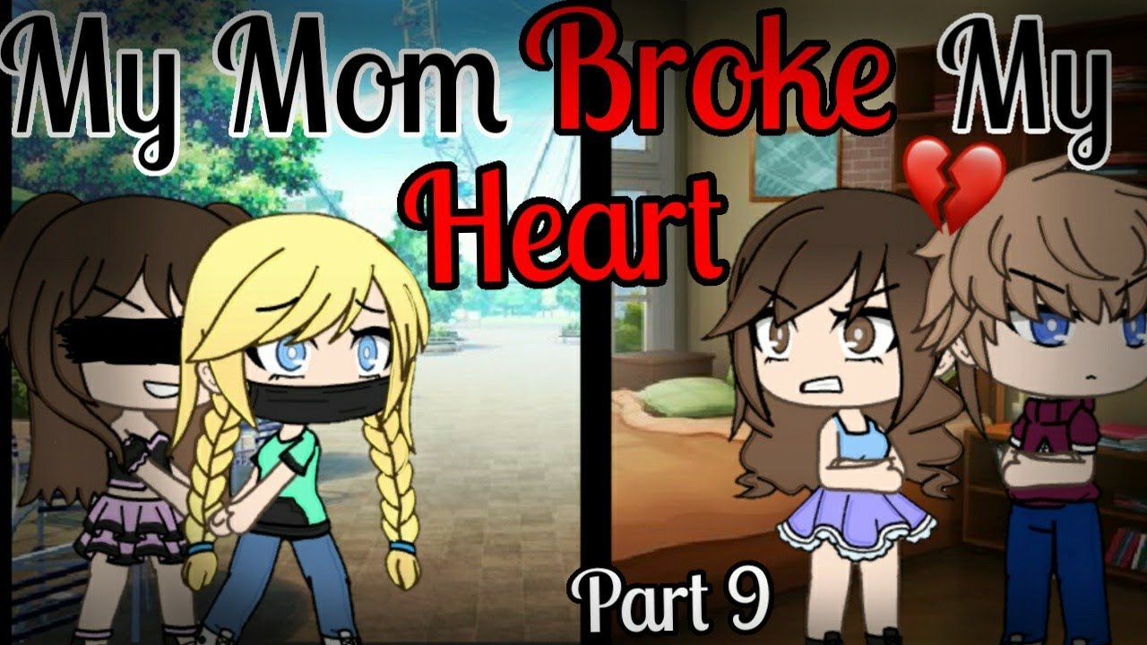 My Mom Broke My Heart *part 9* |Gacha Life Mini Movie| GLMM