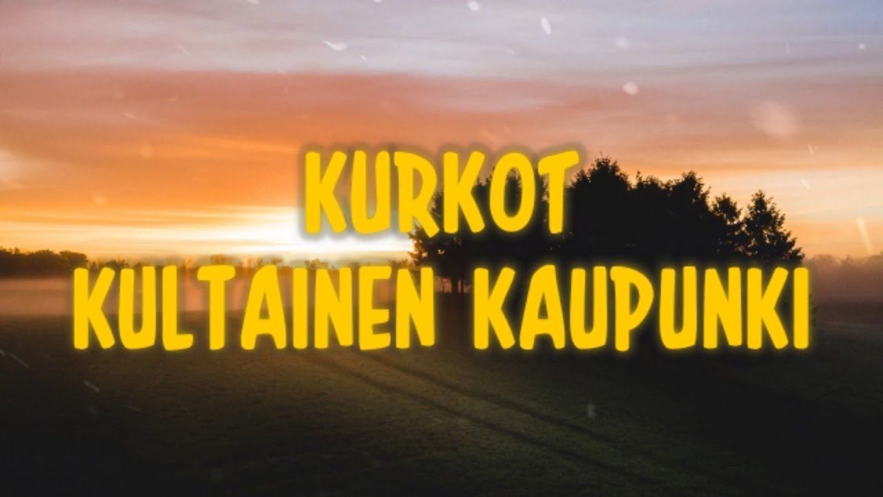 KURKOT - Kultainen Kaupunki