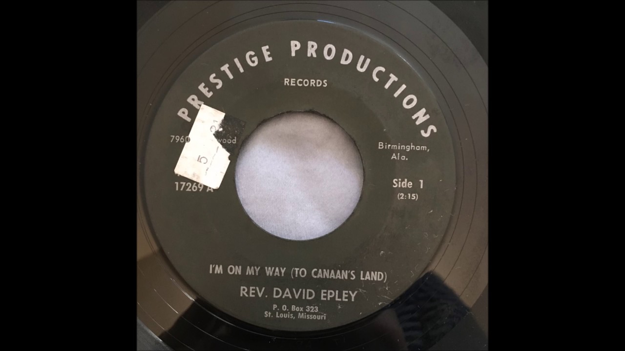 Rev. David Epley - I'm On My Way (To Canaan's Land)