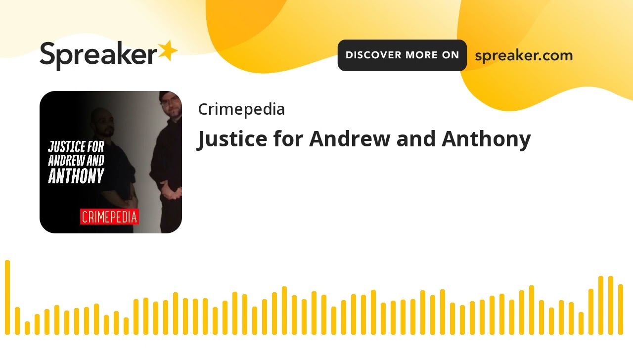 Justice for Andrew and Anthony