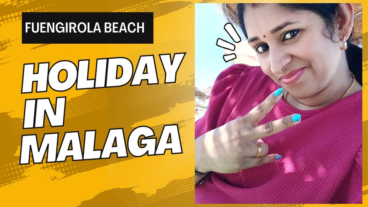 Holiday in Malaga || Fuengirola || Beach || Malayalam Vlog