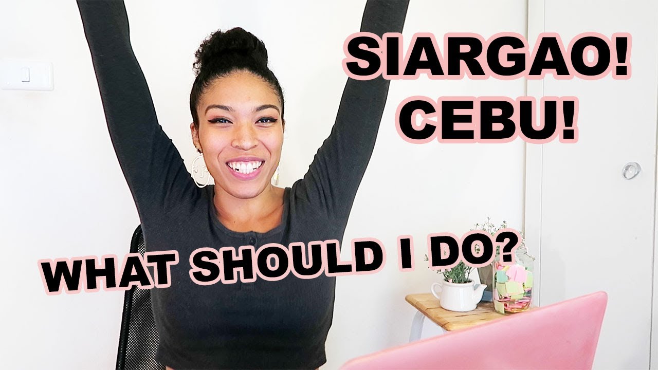 Im going back to the PHILIPPINES! Siargao and Cebu! What should I do? Plans, packing, updates!
