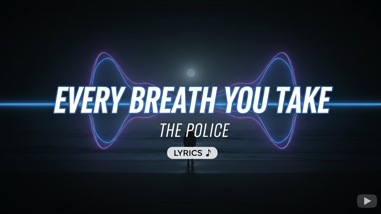 The Police - Every Breath You Take (Lyrics)