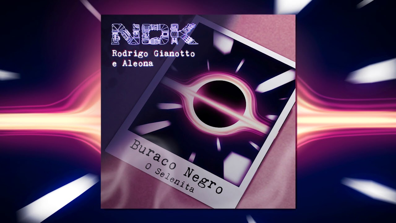 NDK, Rodrigo Gianotto e Aleona - Buraco Negro (&Aacute;udio oficial)