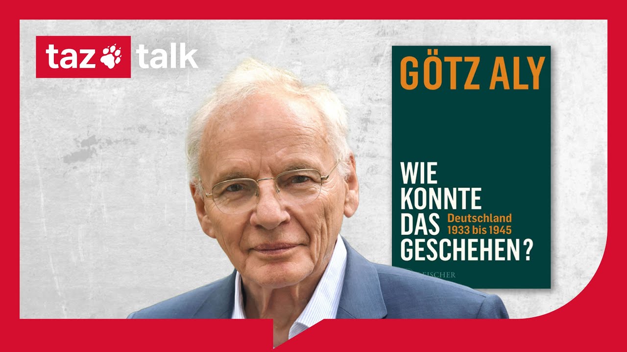 Wie konnte das geschehen? Deutschland 1933-1945 – taz Talk mit Götz Aly