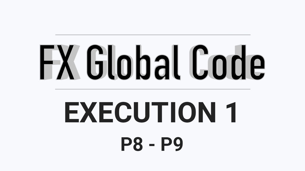 FX Global Code Execution Part 1