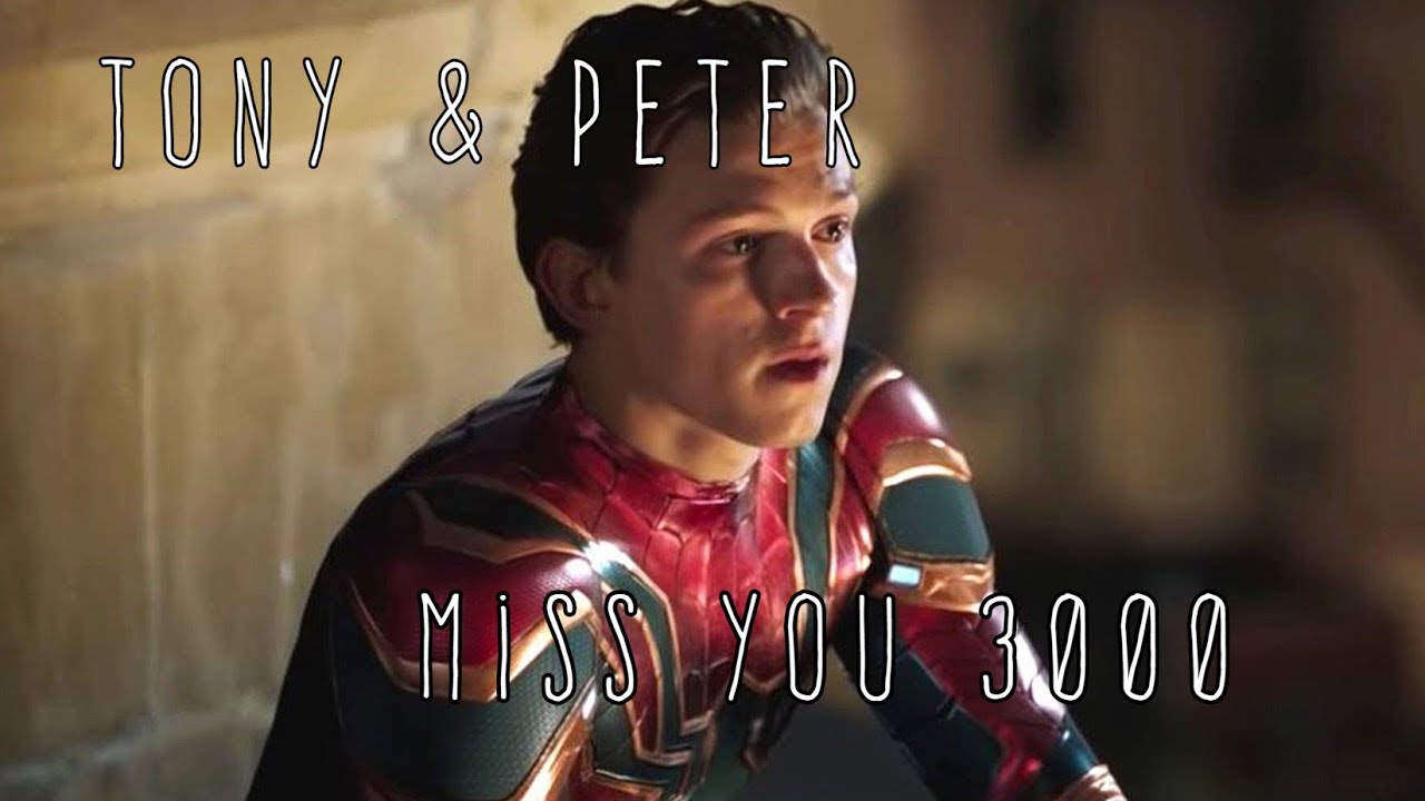 Tony & Peter || Miss You 3000