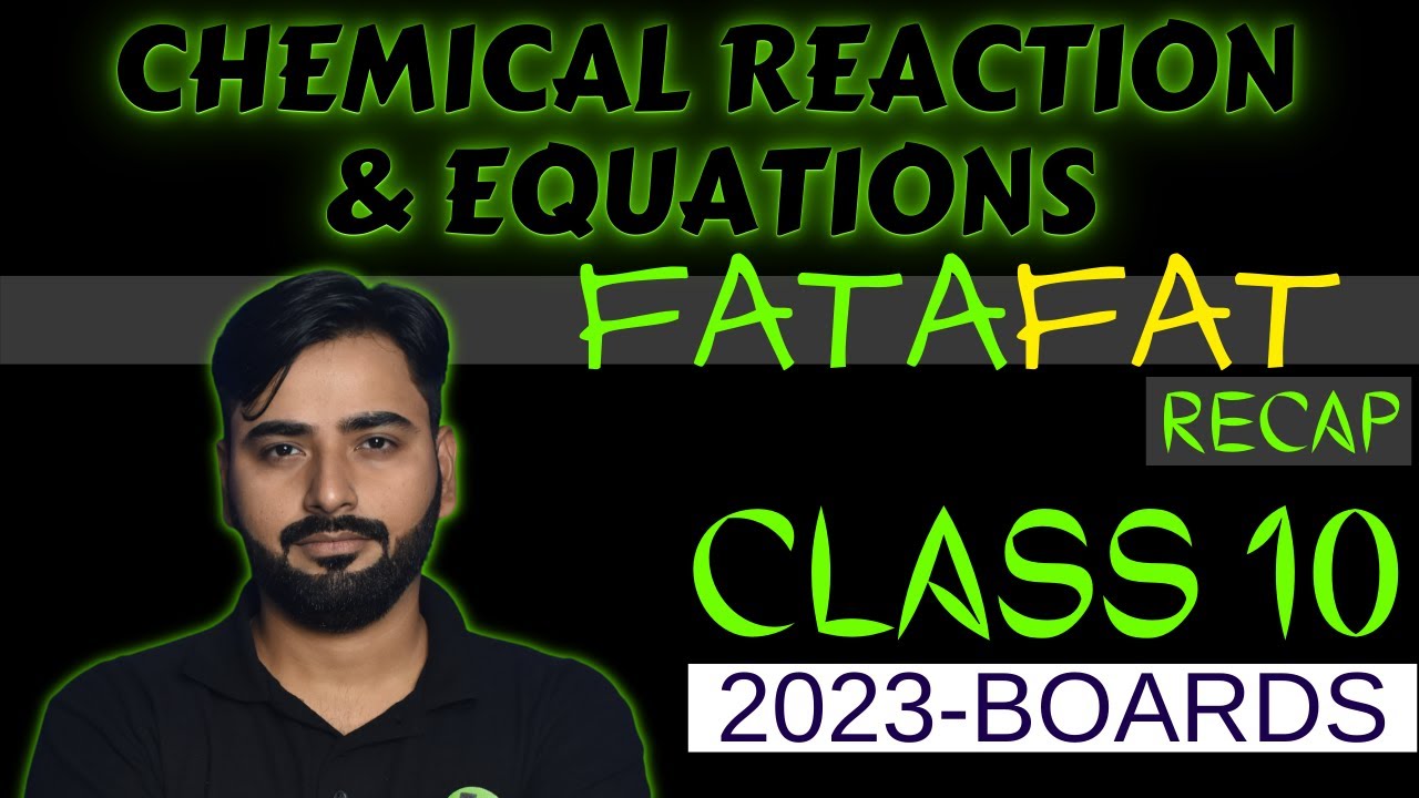 Chemical Reaction and Equation - Class 10 SCIENCE FAST REVISION