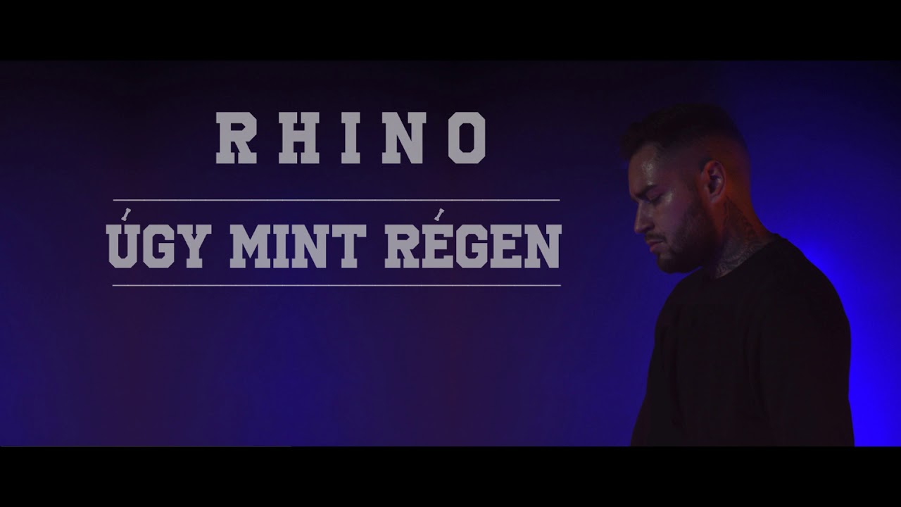 RHINO - ÚGY MINT RÉGEN..(Official Audio 2019)