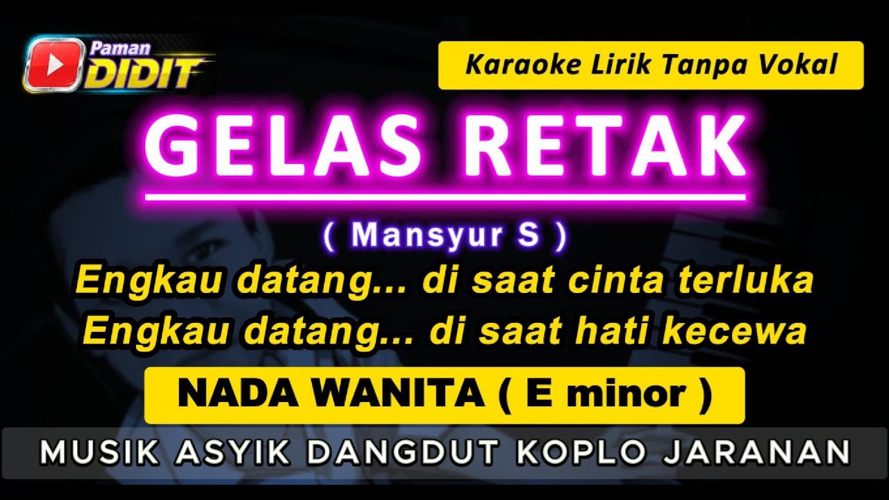 GELAS RETAK - Karaoke Nada WANITA / CEWEK ( MANSYUR S ) Dangdut Koplo Jaranan [ Female Key ]