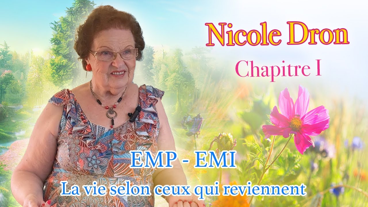 EMI / EMP témoignages - La vie selon ceux qui reviennent de l'au delà - Nicole Dron - Chapitre 1