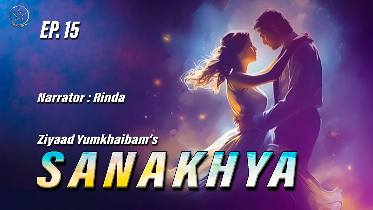 SANAKHYA (Ep 15)|| RINDA || ZIYAAD ||