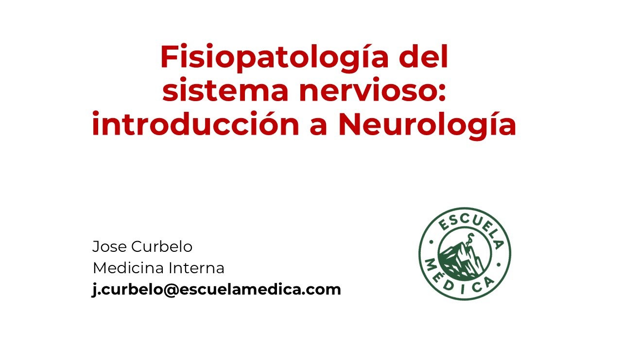 Fisiopatolog&iacute;a del sistema nervioso. Introducci&oacute;n a la neurolog&iacute;a.
