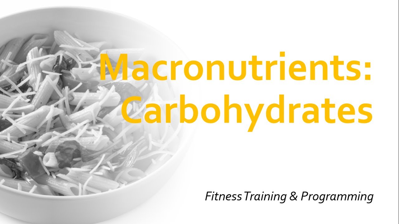 Macronutrients: Carbohydrates | Fitness Training & Programming