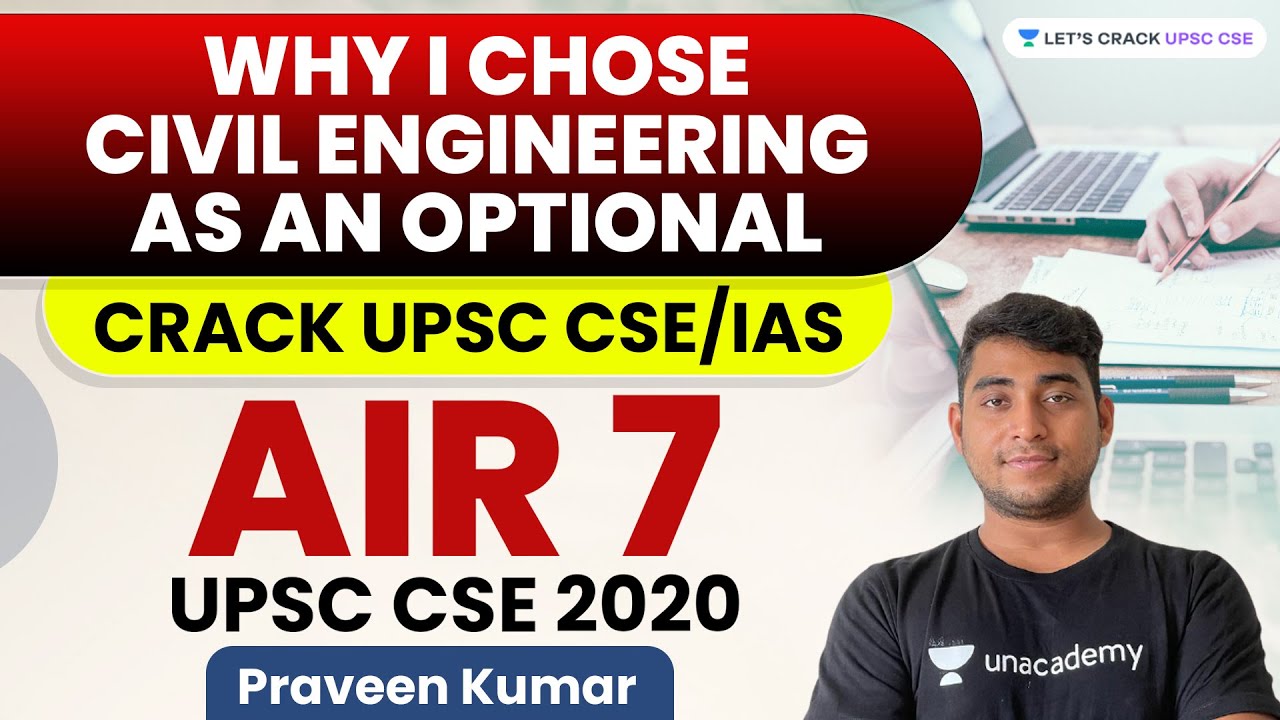 Why I chose Civil Engineering as an Optional? Crack UPSC CSE/IAS | Praveen Kumar AIR 7,UPSC CSE 2020