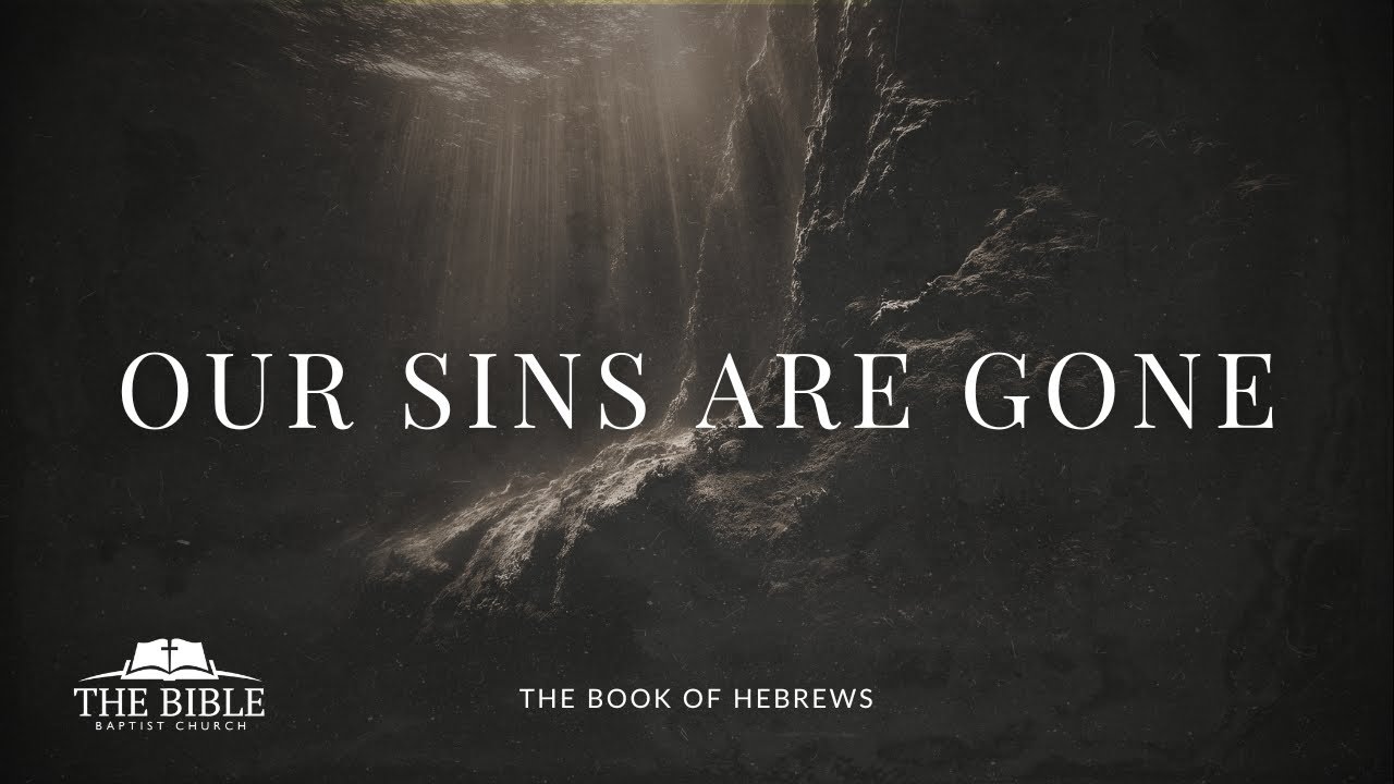 Our Sins Are Gone | Hebrews 8 - Lesson 9