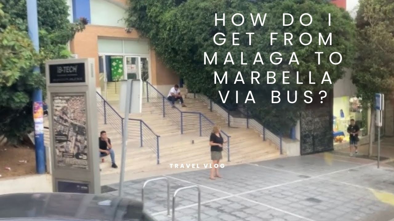 Malaga bus station to marbella round trip  guide