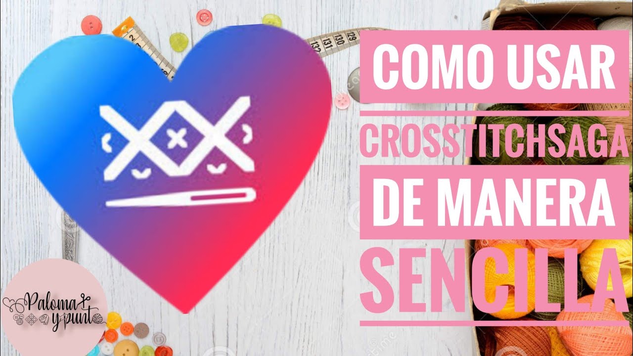 🧵👩🏼‍💻Como uso el CROSSTITCH SAGA de manera básica y sencilla 👩🏼‍💻🧵