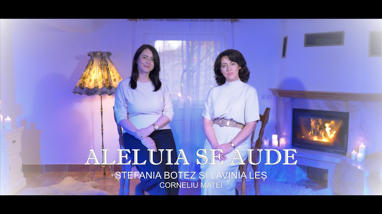 Aleluia se-aude - Lavinia Leş şi Ştefania Botez (feat.Corneliu Matei)