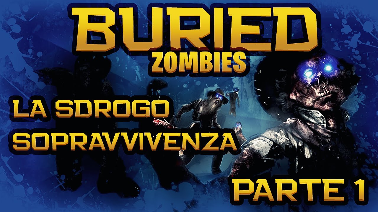 "BURIED" Zombies | La SDROGO Sopravvivenza #1 w/Rohn,Johnny,Gabbo & Faz