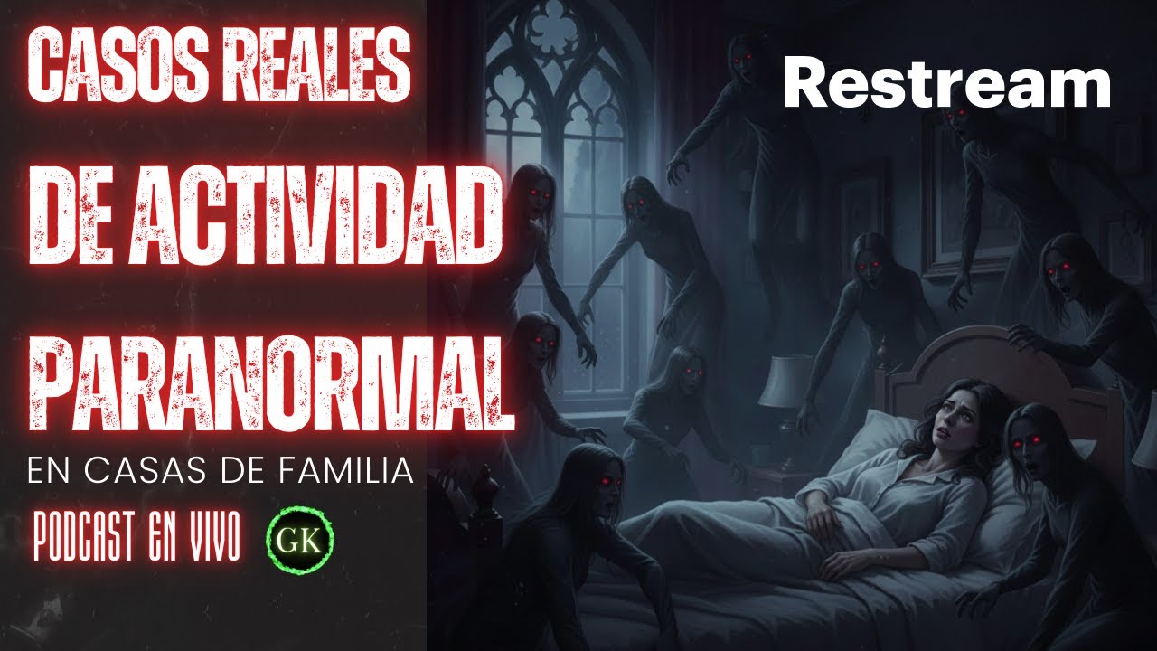 😨CASOS REALES DE ACTIVIDAD PARANORMAL EN CASAS DE FAMILIA 🔴 PODCAST EN VIVO