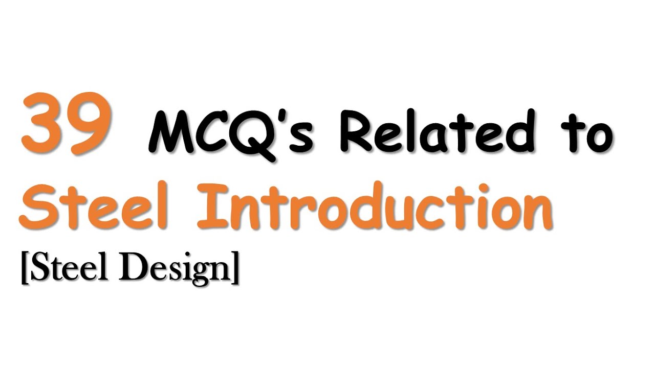 MCQ's for Steel Introduction | Design of Steel Structure | Civil Engineering