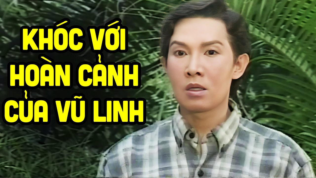 Xem Lại Khóc Người Vũ Linh Muốn Cưới Lại Là Chị Dâu - Tuồng Cải Lương Xưa Vũ Linh Hay Nhất