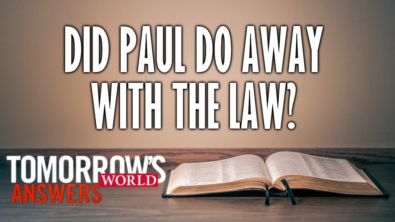 Did Paul Do Away With the Law?