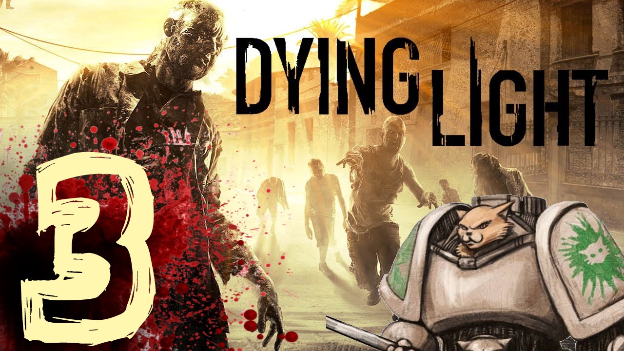 Let's Play Dying Light PC Release - Episode 3 - Explosive Problems