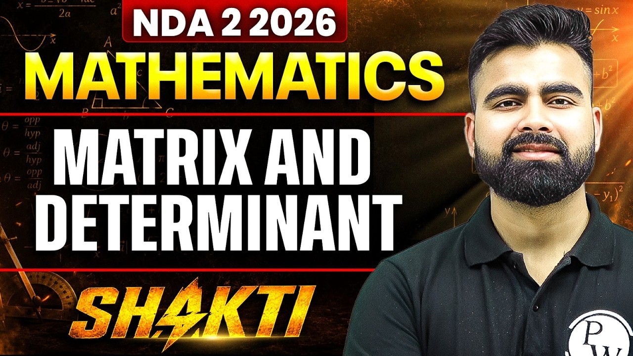 NDA MATHEMATICS: MATRIX AND DETERMINANT | MATHS FOR NDA 2 2026 | DEFENCE WALLAH | SHAKTI NDA 2 2026