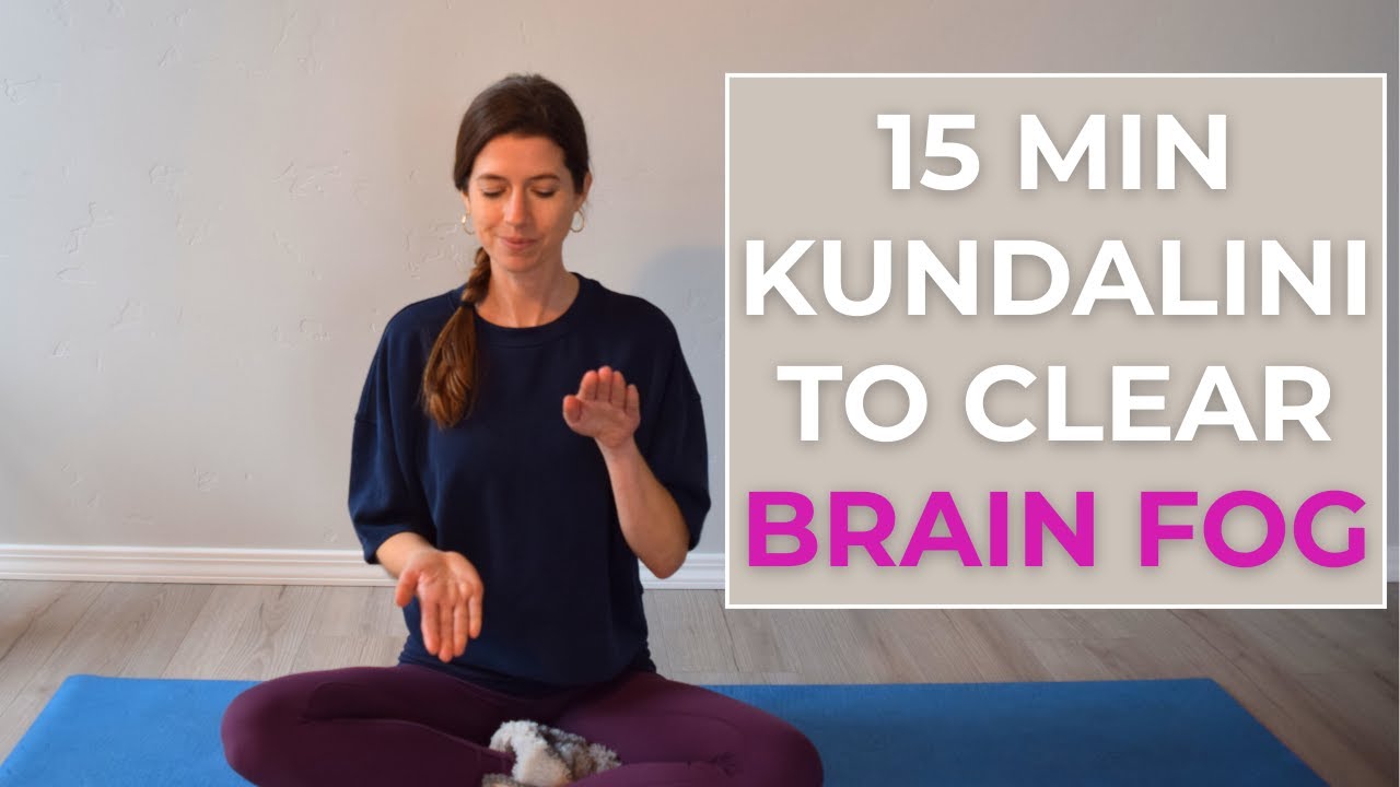 15 Min Kundalini Yoga to Clear Brain Fog
