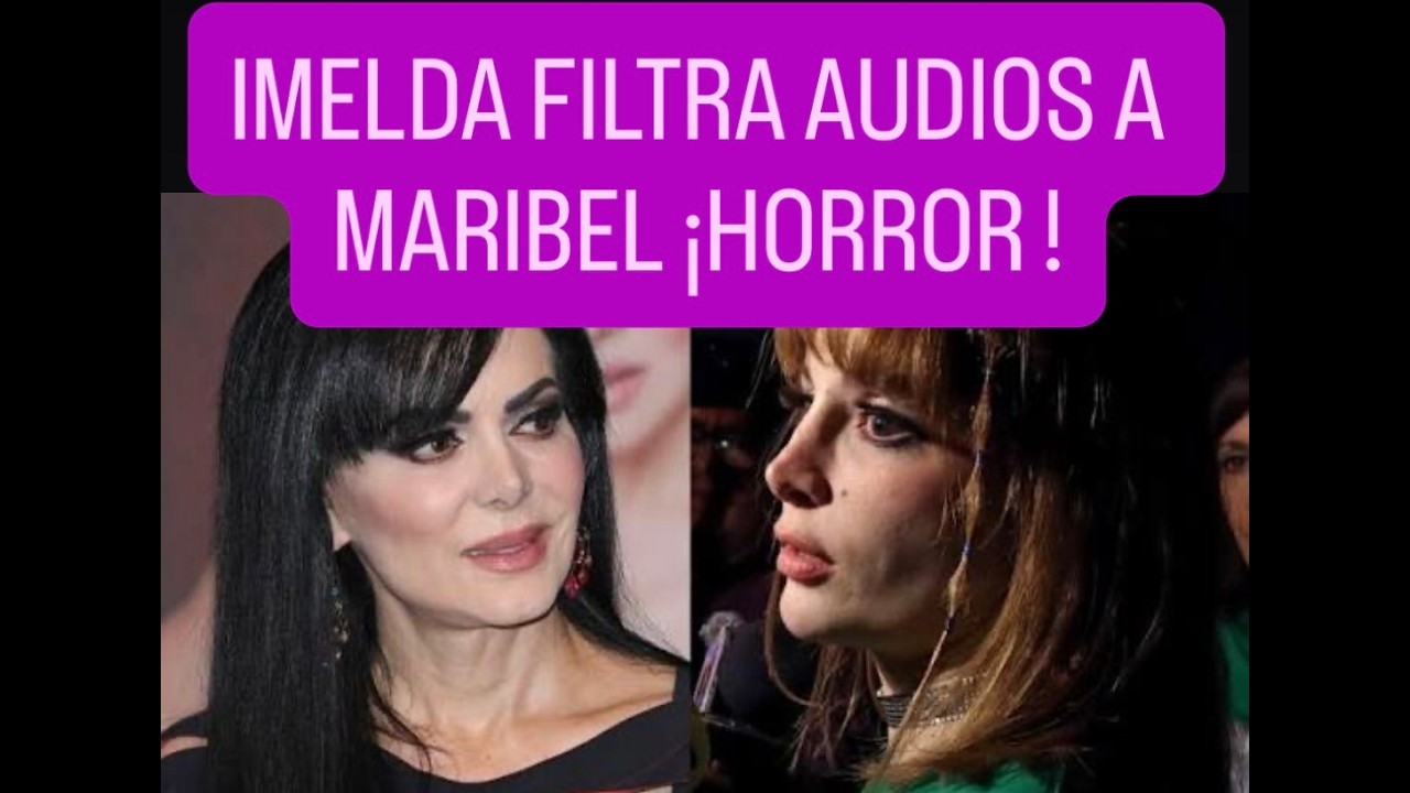 IMELDA FILTRA AUDIOS A MARIBEL GUARDIA ¡ EL HORROR PARA UN N1Ñ0! 😱